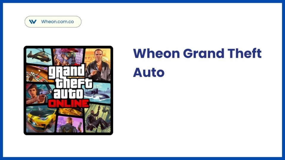 Wheon Grand Theft Auto: Explore the Ultimate Gaming Experience 1 Wheon Grand Theft Auto