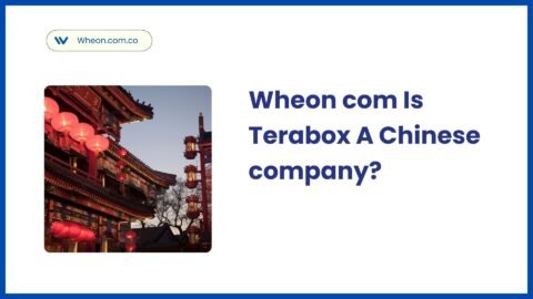 Wheon Com Is TeraBox a Chinese Company? Unveiling the Facts 7 Wheon com Is Terabox A Chinese company