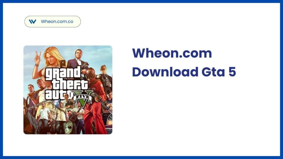 Wheon.com Download GTA 5: Your Ultimate Guide to Playing GTA 5 1 Wheon.com Download Gta 5 Wheon.com Download GTA 5: Your Ultimate Guide to Playing GTA 5